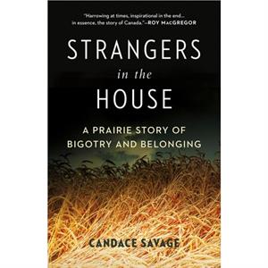 Strangers in the House by Candace Savage