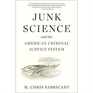 Junk Science by M. Chris Fabricant