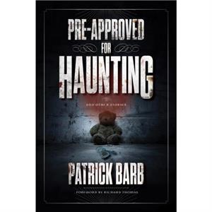 PreApproved for Haunting by Patrick Barb