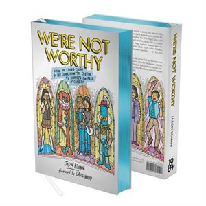 Were Not Worthy by Jason Klamm