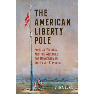 The American Liberty Pole by Shira Lurie