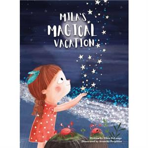 Milas Magical Vacation by Ellen DeLange