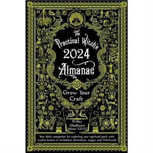 Practical Witchs Almanac 2024 by Friday Gladheart