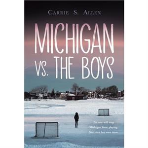 Michigan Vs. The Boys by Carrie S. Allen