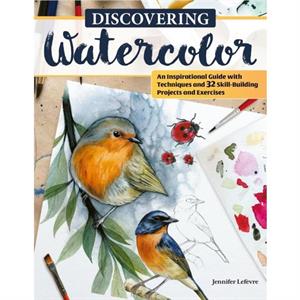 Discovering Watercolor by Jennifer Lefevre