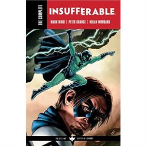 Complete Insufferable by Mark Waid The by Mark Waid