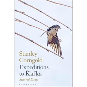 Expeditions to Kafka by Corngold & Professor or Dr. Stanley Princeton University & USA