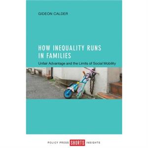 How Inequality Runs in Families by Gideon Calder