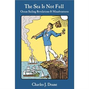 The Sea is Not Full by Charles J. Doane