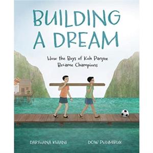 Building a Dream by Darshana Khiani