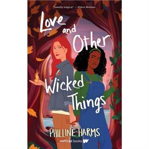 Love and Other Wicked Things by Philline Harms