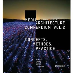 Media Architecture Compendium Vol. 2 by M. Hank Haeusler