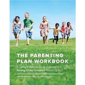 The Parenting Plan Workbook by Karen Bonnell