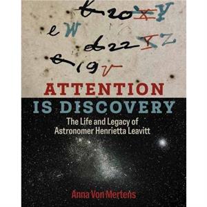 Attention Is Discovery by Anna Von Mertens