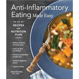 AntiInflammatory Eating Made Easy by Michelle Babb