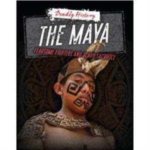 The Maya by Sarah Eason