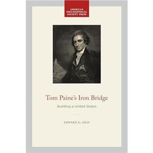 Tom Paines Iron Bridge by Edward G. Gray