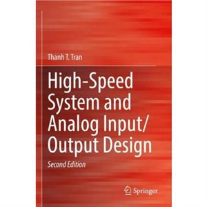 HighSpeed System and Analog InputOutput Design by Thanh T. Tran