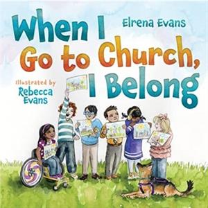 When I Go to Church I Belong by Elrena Evans
