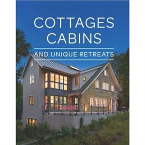 Cottages Cabins and Unique Retreats by Fine Homebuilding