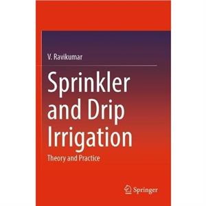 Sprinkler and Drip Irrigation by V. Ravikumar