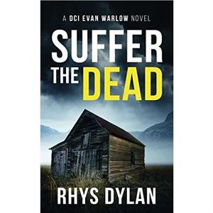 Suffer The Dead by Rhys Dylan