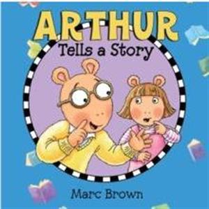 Arthur Tells a Story by Marc Brown