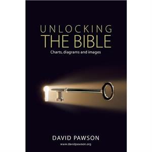 UNLOCKING THE BIBLE Charts diagrams and images by David Pawson