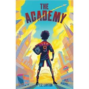 The Academy by T Z Layton