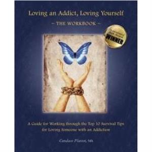 Loving an Addict Loving Yourself by Candace Plattor