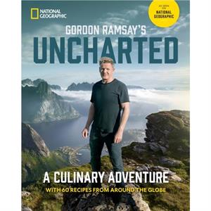 Gordon Ramsays Uncharted by Gordon Ramsay