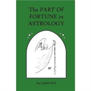 The Part of Fortune in Astrology by Partner Judith Farrer & Co Hill