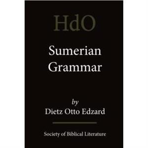 Sumerian Grammar by Edzard & Dietz & Otto