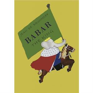 Babar the King by Jean de Brunhoff