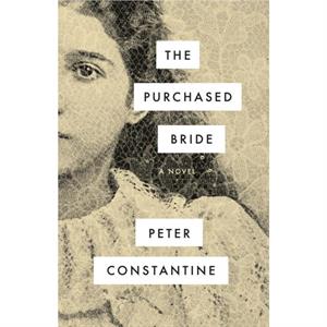 The Purchased Bride by Peter Constantine