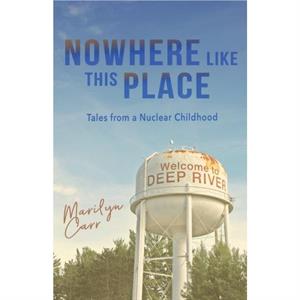 Nowhere like This Place by Marilyn Carr