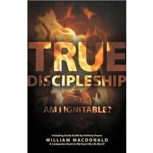 True Discipleship with Study Guide by William MacDonald