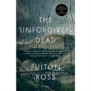 The Unforgiven Dead by Fulton Ross