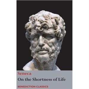 On the Shortness of Life by Seneca