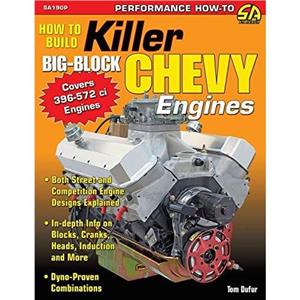 How to Build Killer BigBlock Chevy Engines by Tom Dufur