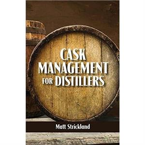 Cask Management for Distillers by Matt Strickland