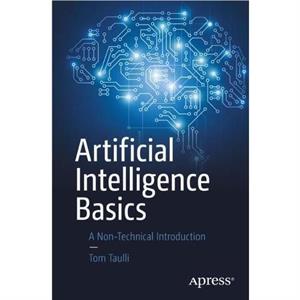 Artificial Intelligence Basics by Tom Taulli