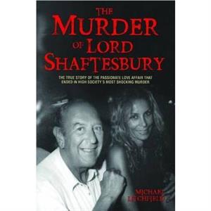 The Murder of Lord Shaftesbury by Michael Litchfield