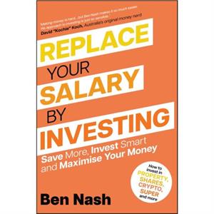 Replace Your Salary by Investing by Ben Nash