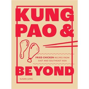 Kung Pao and Beyond by Susan Jung