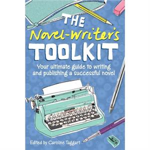 The Novel Writers Toolkit by Caroline Edited by Taggart