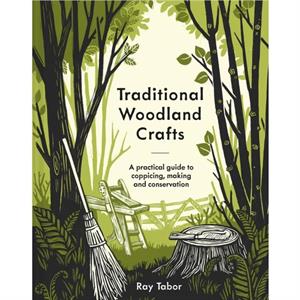 Traditional Woodland Crafts by Ray Tabor