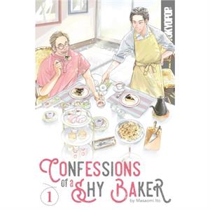 Confessions of a Shy Baker Volume 1 by Masaomi Ito