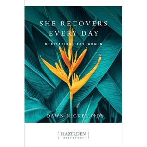 She Recovers Every Day by Dawn Nickel