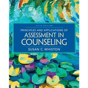 Principles and Applications of Assessment in Counseling by Susan Indiana University Whiston